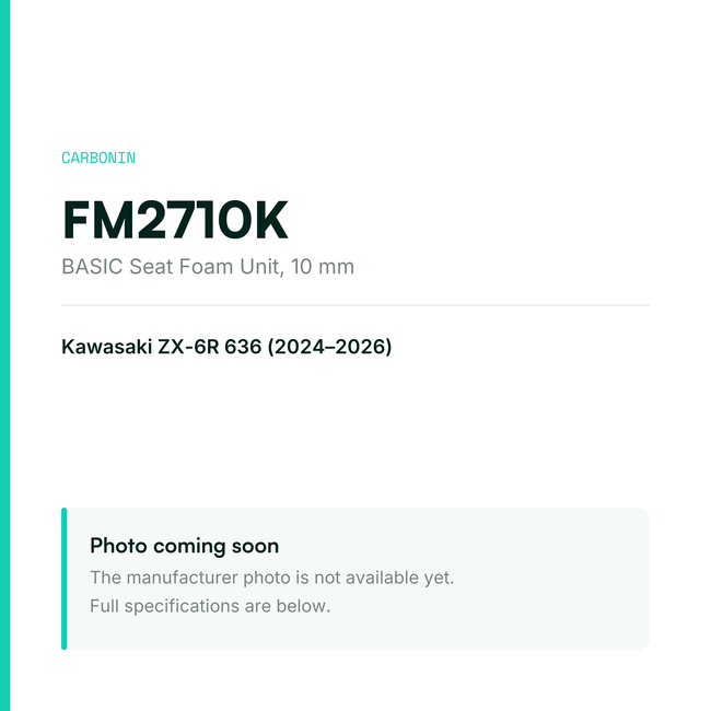 Carbonin BASIC Seat Foam Unit 10 mm Kawasaki ZX-6R 636 (2024-2026) FM2710K — placeholder, product photo coming soon