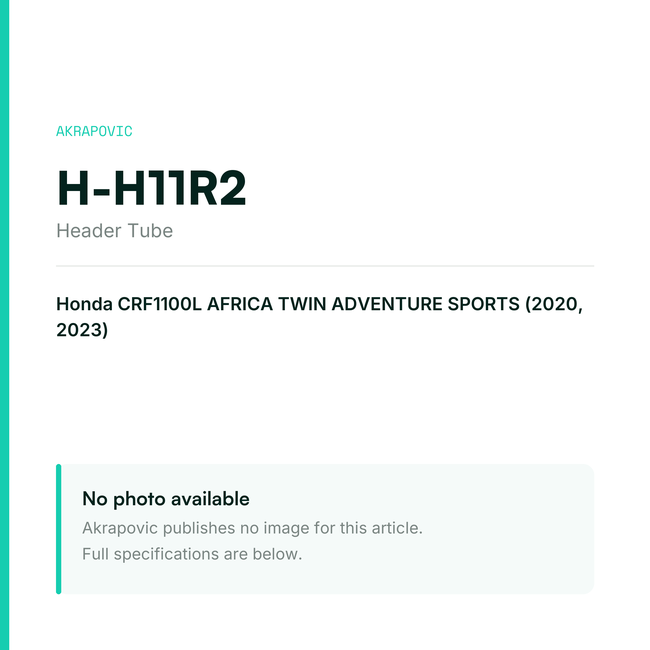 Akrapovic Header Tube H-H11R2 — placeholder, no manufacturer photo available