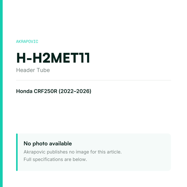 Akrapovic Header Tube H-H2MET11 — placeholder, no manufacturer photo available