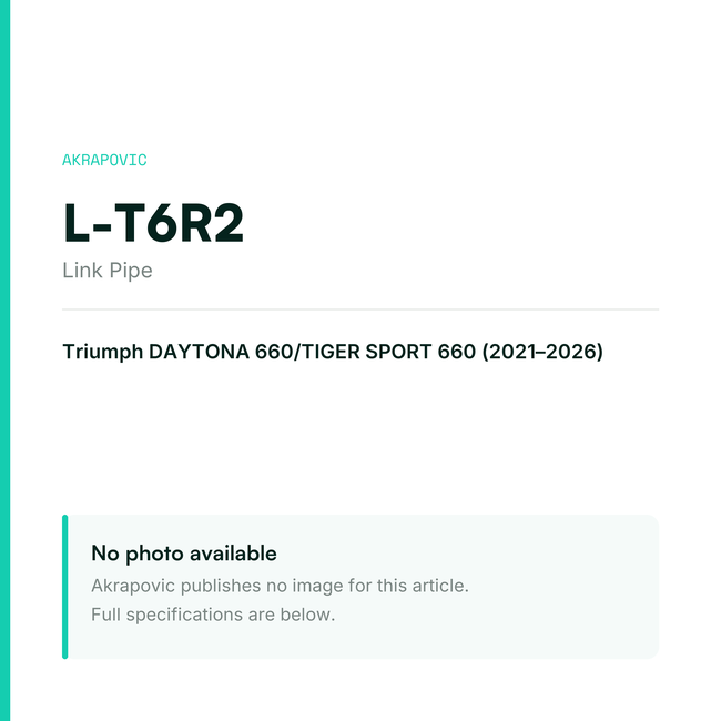 Akrapovic Link Pipe L-T6R2 — placeholder, no manufacturer photo available
