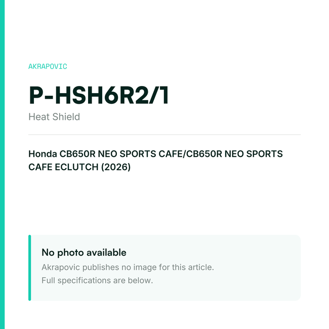 Akrapovic Heat Shield P-HSH6R2/1 — placeholder, no manufacturer photo available