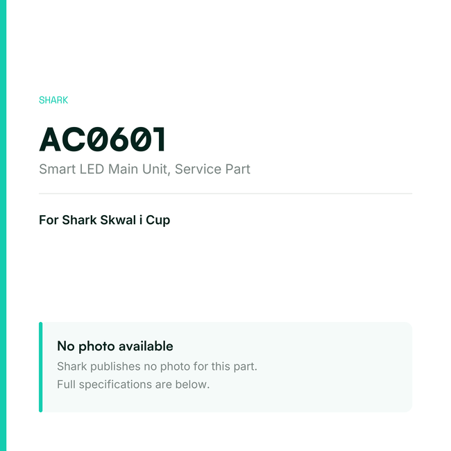 Shark Smart LED Main Unit for Skwal i Cup – Service Part – AC0601 — placeholder, no manufacturer photo available